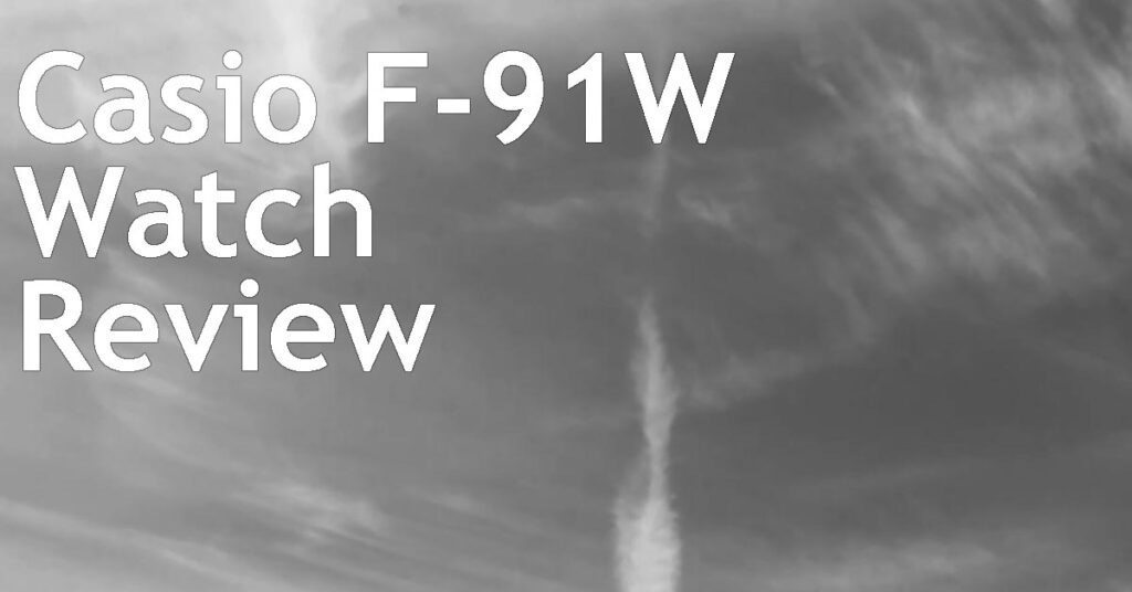 Casio F-91W Watch Review