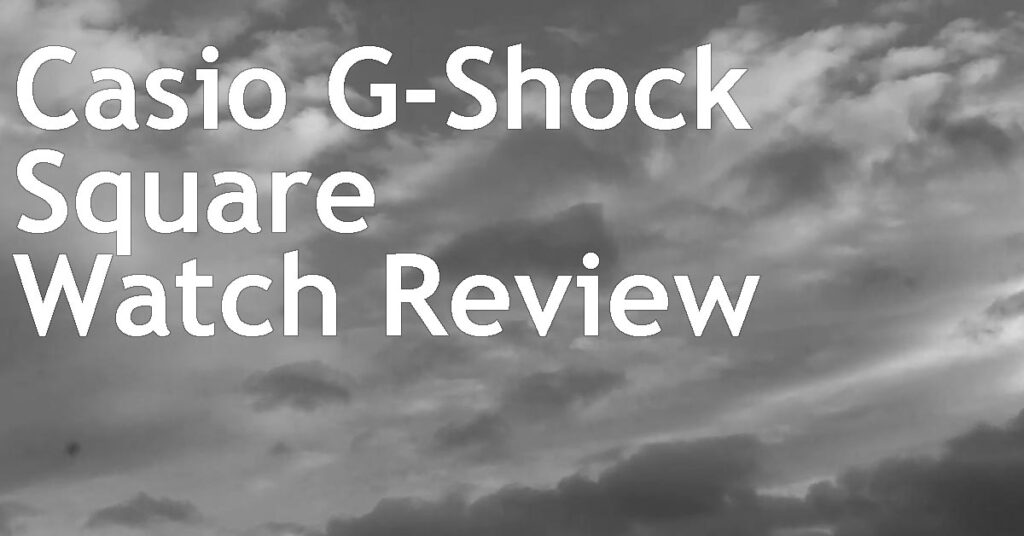 Casio G-Shock Square Watch Review